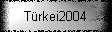 Trkei2004