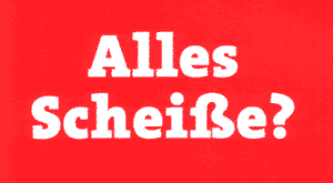 scheisse